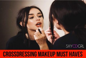 Crossdressing Makeup Must Haves Things Every Crossdresser Needs